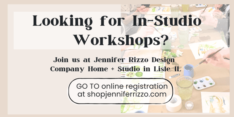 Flyer for in-studio workshops at Jennifer Rizzo Design Home + Studio in Lisle, IL. Register online at shopjenniferrizzo.com. Background features people painting around a table, capturing the creative spirit of Jennifer Rizzo’s workshops.