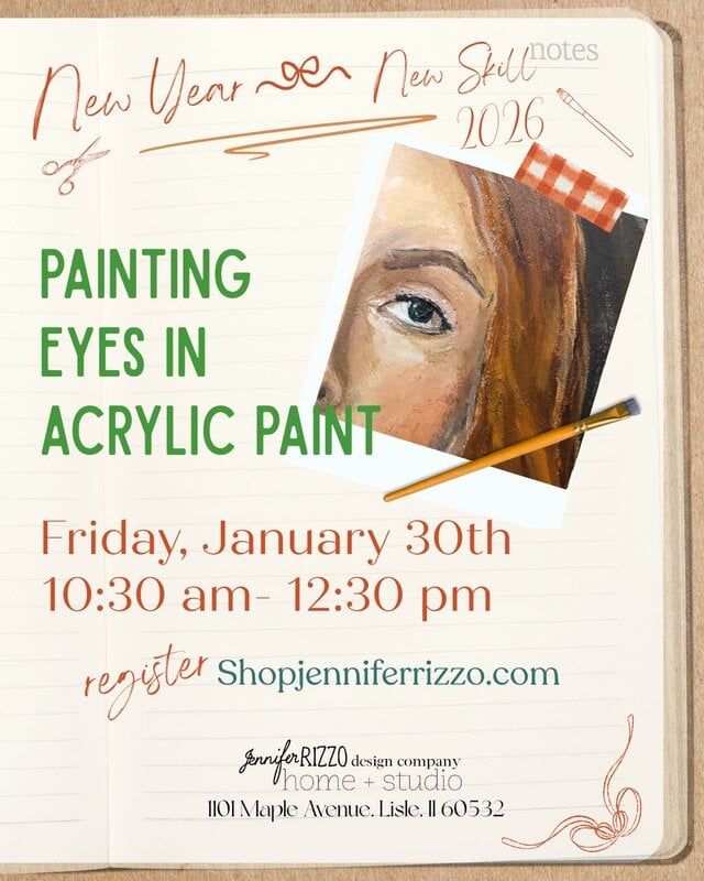 Event flyer for a "Painting Eyes in Acrylic Paint" workshop on Friday, January 30th, 10:30 am–12:30 pm at Jennifer Rizzo Design Company, Lisle, IL. Includes a painted eye image.